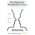 The Depression Workbook for Teens: A Guide to Coping and Healing