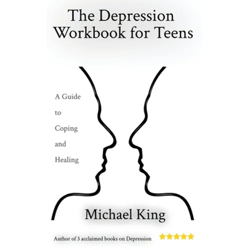 The Depression Workbook for Teens: A Guide to Coping and Healing