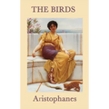 The Birds: A Comic Fantasy of Utopia, Power, and Human Folly