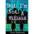 But I'm Not A Villain