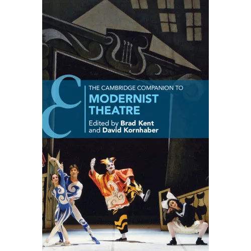 The Cambridge Companion to Modernist Theatre