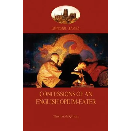 Confessions of an English Opium-Eater (Aziloth Books)