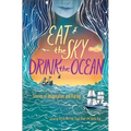Eat the Sky, Drink the Ocean