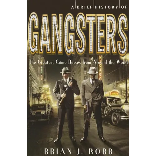 A Brief History of Gangsters