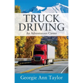 Truck Driving: An Adventurous Career