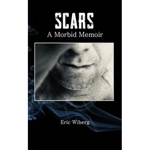 Scars: A Morbid Memoir
