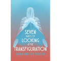Seven Ways of Looking at the Transfiguration