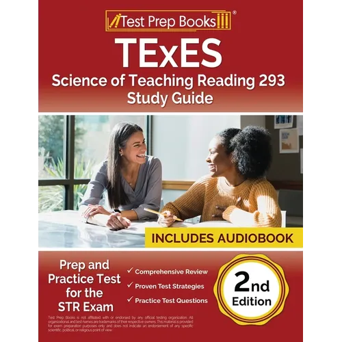 TExES Science of Teaching Reading 293 Study Guide: Prep and Practice Test for the STR Exam [2nd Edition]