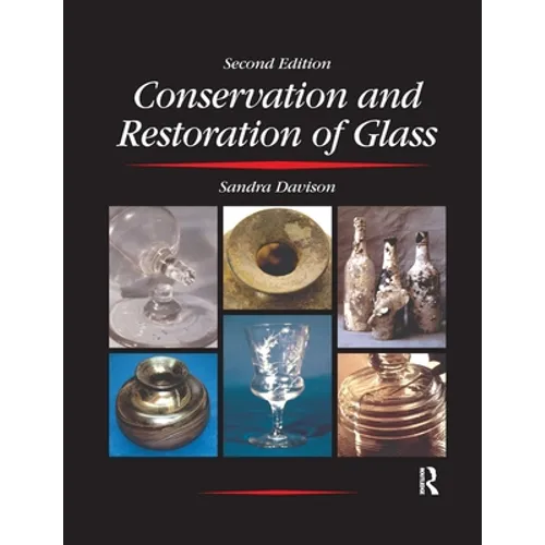 Conservation and Restoration of Glass