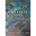 When Cancer Visits: How to Free Your Mind from the Grip of Distress and Heal Your Jolted Nervous System
