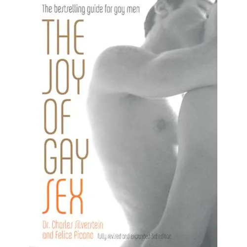 The Joy of Gay Sex: Fully Revised and Expanded Third Edition