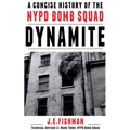 Dynamite: A Concise History of the NYPD Bomb Squad
