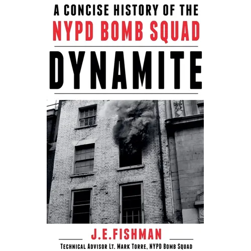Dynamite: A Concise History of the NYPD Bomb Squad