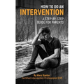 How to Do an Intervention: A Step-By-Step Guide for Parents