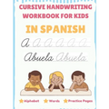 Cursive Handwriting Workbook For Kids In Spanish - Alphabet, Words, Practice Pages: Tracing Cursive In Spanish For Beginners, Capital and Lowercase Le