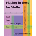 Playing in Keys for Violin, Book One: C, G, and D major