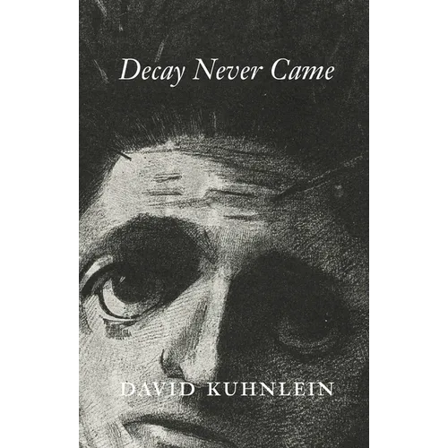 Decay Never Came