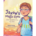 Jaxon's Magic Eyes: Color Blindness from My View