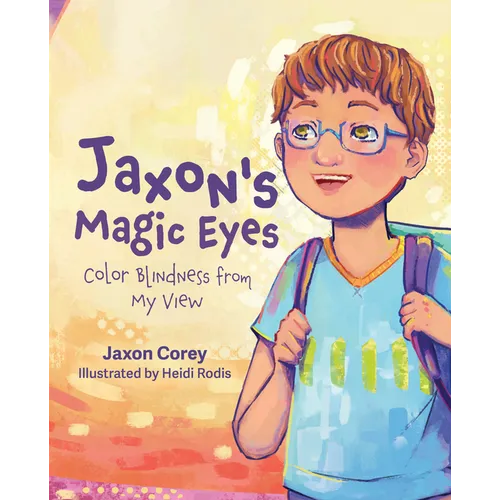 Jaxon's Magic Eyes: Color Blindness from My View