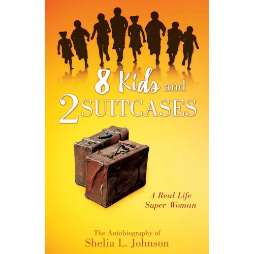 8 Kids and 2 Suitcases: A Real Life Super Woman