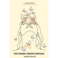The Poems I Wrote Instead