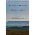 Rumors and Borders: Eight Western Plays