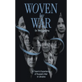 Woven by War: A Team's Experience of Russia's War in Ukraine