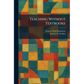 Teaching Without Textbooks