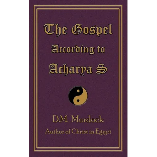 The Gospel According to Acharya S