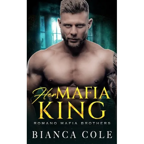 Her Mafia King: A Dark Romance