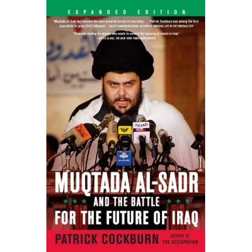 Muqtada Al-Sadr and the Battle for the Future of Iraq