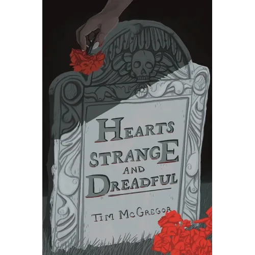 Hearts Strange and Dreadful