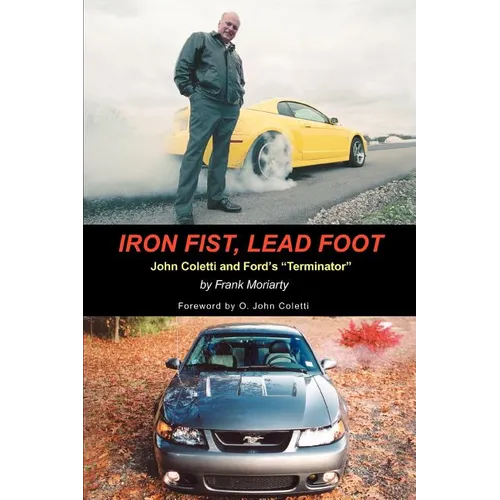 Iron Fist, Lead Foot: John Coletti and Ford's Terminator