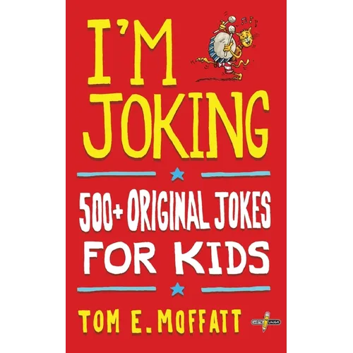 I'm Joking: 500+ Original Jokes for Kids