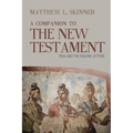 A Companion to the New Testament: Paul and the Pauline Letters