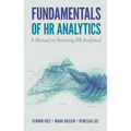 Fundamentals of HR Analytics: A Manual on Becoming HR Analytical