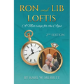 Ron and Lib Loftis...A Marriage for the Ages: 2nd Edition