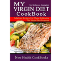 My Virgin Diet CookBook: The Gluten-Free, Soy-Free, Egg-Free, Dairy-Free, Peanut-Free, Corn-Free and Sugar-Free Cookbook