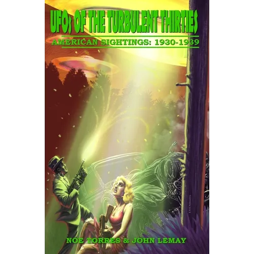 UFOs of the Turbulent 1930s: American Sightings, 1930-1939