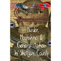 Murder, Moonshine & General Mayhem in Shotgun County: Cannon County, Tennessee