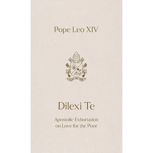 Dilexi Te: Apostolic Exhortation on Love for the Poor