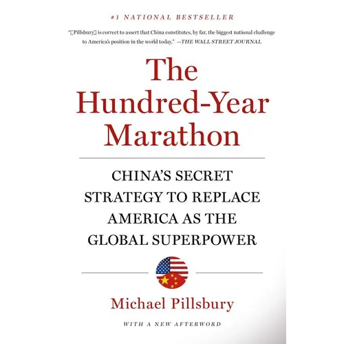 The Hundred-Year Marathon: China's Secret Strategy to Replace America as the Global Superpower