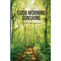 Good Morning Sunshine: A Daily Devotional