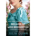 Because of Miss Bridgerton: A Bridgerton Prequel
