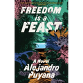 Freedom Is a Feast