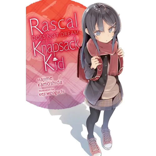 Rascal Does Not Dream of a Knapsack Kid (Light Novel)