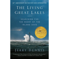 The Living Great Lakes: Searching for the Heart of the Inland Seas, Revised Edition