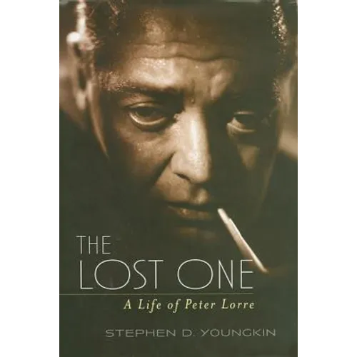 The Lost One: A Life of Peter Lorre