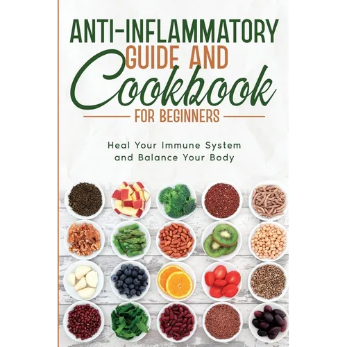 Anti-Inflammatory Guide and Cookbook for Beginners