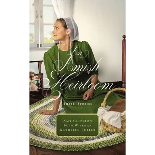 An Amish Heirloom: Three Stories